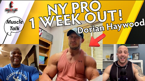 Muscle Talk XLVII NY Pro Dorian Haywood Routine at 1 Week Out Mind Games During Competition Prep