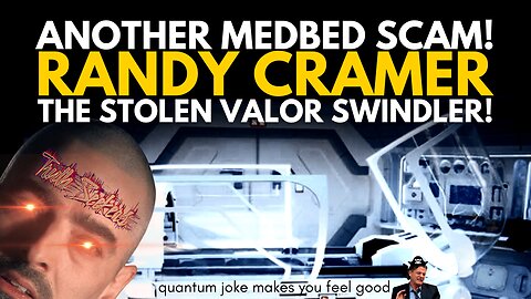 Another MEDBED SCAM : Randy Cramer, the stolen valor SWINDLER!