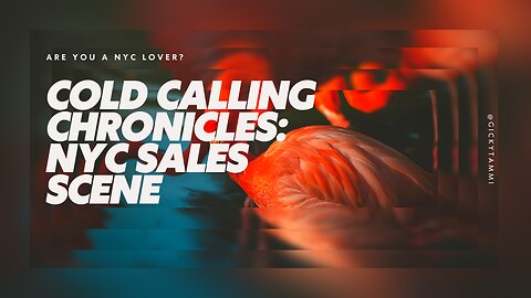Cold Calling Chronicles: NYC Sales Scene