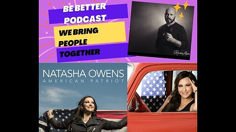 Be Better Podcast Sits Down With Natash Owens Country, Christian Music Star And Patriot