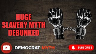 Another Slavery Myth Exposed