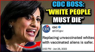 'KILL WHITE PEOPLE WHO REFUSE VACCINES', CDC BOSS SAYS