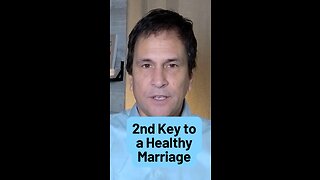 2nd Key to a Healthy Marriage