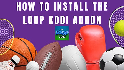 THE LOOP – KODI SPORTS ADD-ON [2023] - The Loop addon is a sports IPTV addon for Kodi
