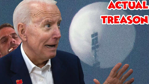 New Narrative to Protect Joe Over Spy Balloon Humiliation is Treason