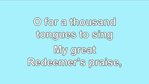O for a Thousand Tongues to Sing V1