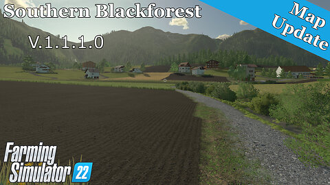Map Update | Southern Blackforest | V.1.1.1.0 | Farming Simulator 22