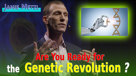Jamie Metzl - 2019 - Are You Ready for the Genetic Revolution