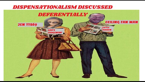 Dispensationalism Discussed Deferentially