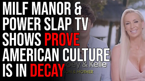 MILF Manor & Power Slap TV Shows Prove American Culture Is In Decay