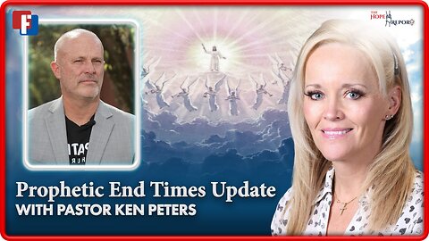 Prophetic End Times Update with Pastor Ken Peters