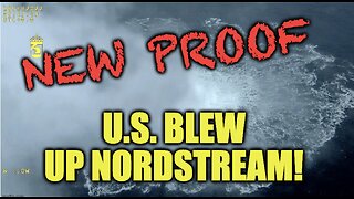 Here's How US Blew Up Nordstream Pipeline (NEW PROOF)