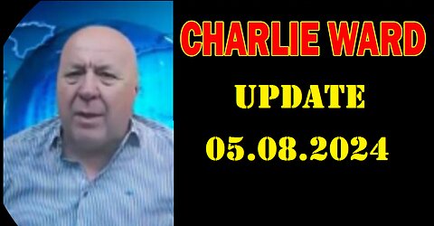 Charlie Ward update Video 05-08-2024