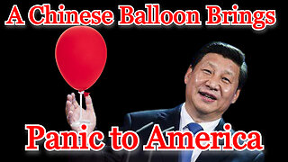 A Chinese Balloon Brings Panic to America: COI #380