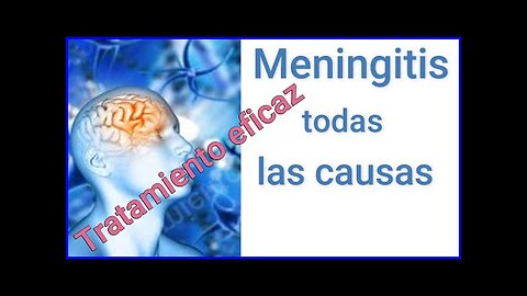 TODOS LOS TIPOS DE MENINGITIS, TODAS LAS CAUSAS, TRATAMIENTO DE RECUPERACIÓN COMPLETA