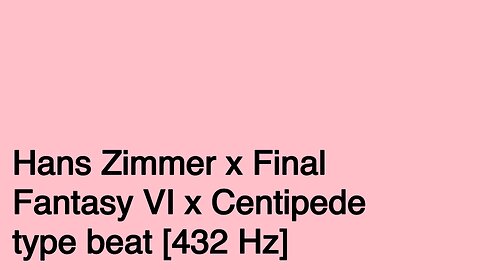 Hans Zimmer x Final Fantasy VI x Centipede type beat