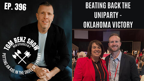 Beating Back the Uniparty - Oklahoma Victory ep. 396