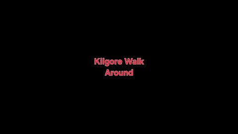 Kilgore Walkaround