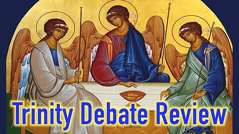 Holy Trinity Debate Review with @MadebyJimbob