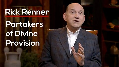 Partakers of Divine Provision with Rick Renner