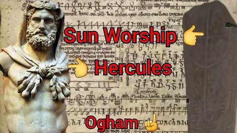 Ogham Language Named After Hercules? Early Christian Sun Worship?