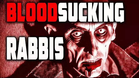Jewish BLOODSUCKERS and Cannibals - CJB