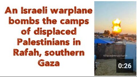 An Israeli warplane bombs the camps of displaced Palestinians in Rafah, southern Gaza