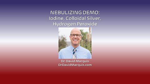 Nebulizing Demo: Hydrogen Peroxide, Iodine, Colloidal Silver