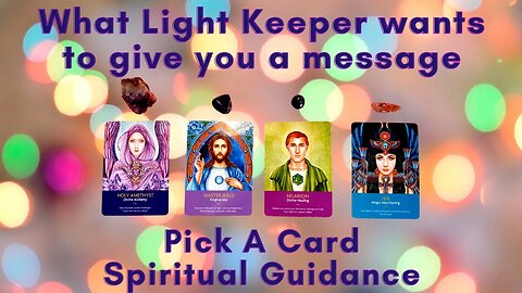 What Light Keeper Wants To Send You A Message | Pick A Card | Spiritual Guidance