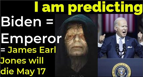 I am predicting: Biden = Emperor Palpatine = James Earl Jones will die May 17
