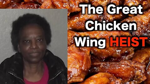 Woman Steals $1.5 Million In Chicken Wings