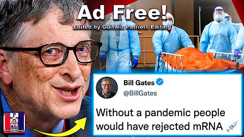 TPV-5.9.24-Gates Foundation Insider Admits 'The Pandemic Was a Hoax'-Ad Free!