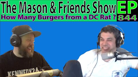The Mason and Friends Show. Episode 844. How many Demolition Man Burgers from a DC Rat???