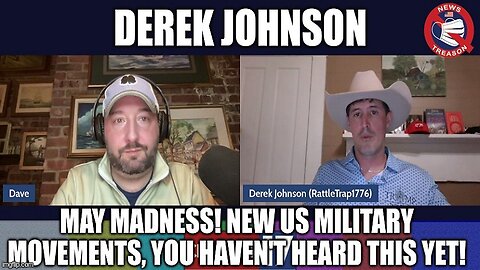 Derek Johnson: May Madness! New US Military Movements, You Haven't Heard This Yet!