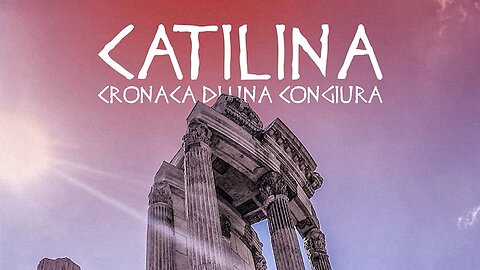 Catilina - Cronaca di un congiura