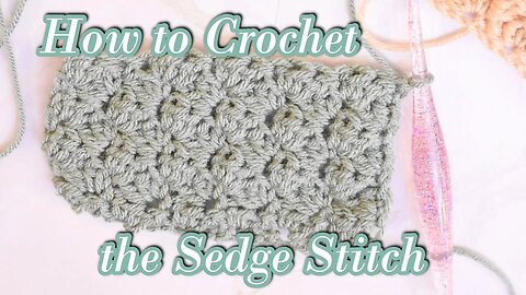 How to Crochet the Sedge Stitch