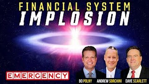 Bo Polny, Andrew Sorchini, Dave Scarlett: Financial System IMPLOSION - 2024!