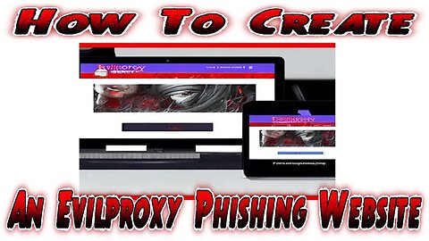 How To Create An Evilproxy Phishing Website