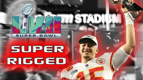 SUPER BOWL LVII WAS RIGGED | DECODED
