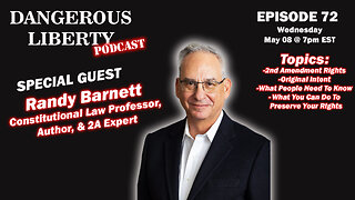 Dangerous Liberty Ep72 - Randy Barnett Constitutional Law Professor and 2A Expert