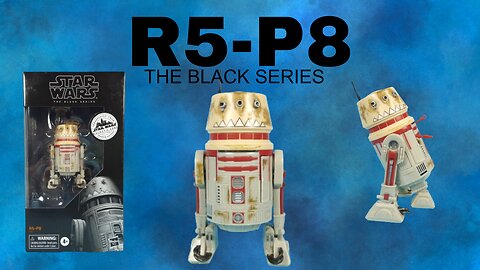 Star Wars R5-P8 The Black Series