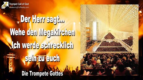 26.06.2008 🎺 Der Herr sagt... Wehe den Megakirchen... Ich werde schrecklich sein zu euch!