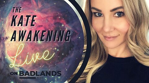 The Kate Awakening LIVE Ep. 4 - 9:00 PM ET -