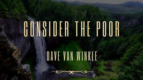 Devotion: Considering The Poor | Dave Van Winkle