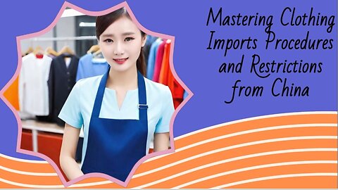 Insider's Guide: Importing Apparel from China