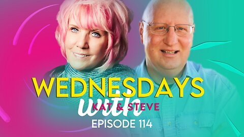 WEDNESDAYS WITH KAT AND STEVE - Episode 114