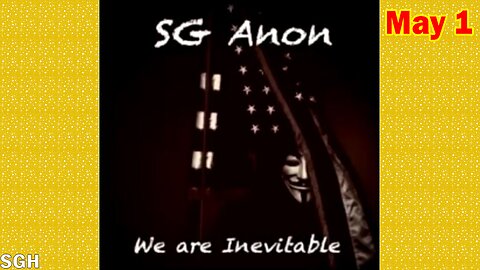 SG Anon HUGE Intel May 1: "SG Anon Important Update, May 1, 2024"