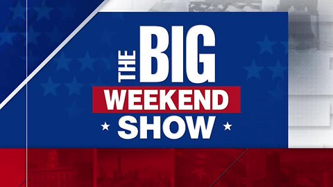 The Big Weekend Show (Full Episode) - Sunday May 5, 2024