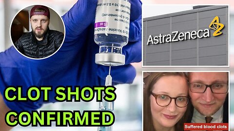 AstraZeneca Forced To Admit Their CLOT SHOTS (+ Pfizer Going DTC)