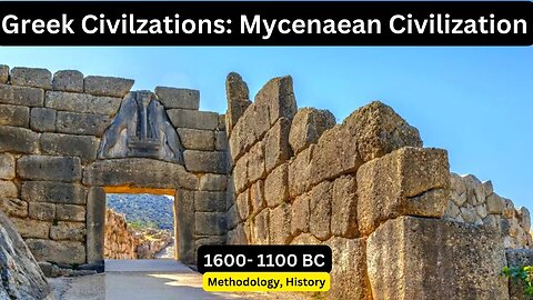 2. Ancient Greece Civilization: Mycenean Civilization - The Beginning and End of Bronze Age